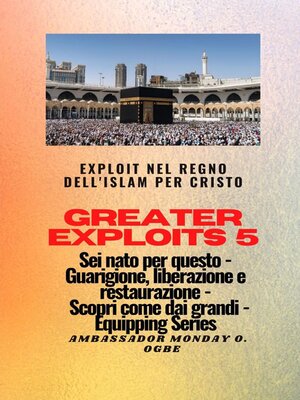 cover image of Greater Exploits--5--Exploit nel Regno dell'Islam per Cristo Sei nato per questo